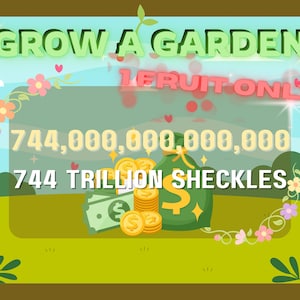 Roblox Grow A Garden - 744 TRILLION SHECKLES | 744 Trillion Coins | 744T Sheckles