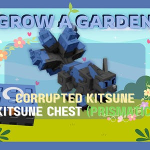 Roblox Grow A Garden - CORRUPTED KITSUNE | Kitsune Chest Prismatic Pet (1 PIECE)