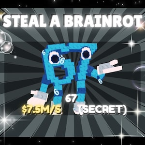 Roblox Steal A Brainrot - 67 | SECRET | 7.5MS | (1 PIECE) |