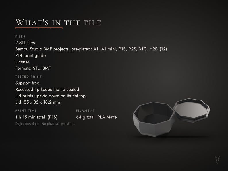 May include: A digital download file listing for a 3D printed octagonal container with a lid. Text includes: WHAT'S IN THE FILE, 2 STL files, Bambu Studio 3MF projects, PDF print guide, License, Formats: STL, 3MF, Support free, Lid: 85 x 85 x 18.2 mm.