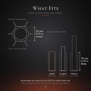 May include: An infographic titled WHAT FITS showing dimensions for a storage organizer. It displays a hexagonal slot measuring 0.91 inches across for a 20 mm tube, and slots 2.76 inches deep for lipstick, lip gloss, and mascara items.