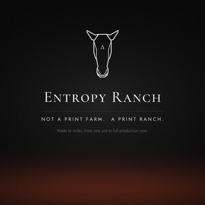 May include: A black graphic design featuring a white line-art horse head icon with a small triangle on the forehead. The text reads: ENTROPY RANCH, NOT A PRINT FARM. A PRINT RANCH. Made to order, from one unit to full production runs.
