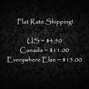 May include: Text on a black background with a floral pattern. The text reads "Flat Rate Shipping! US ~ $4.50 Canada ~ $11.00 Everywhere Else ~ $15.00"