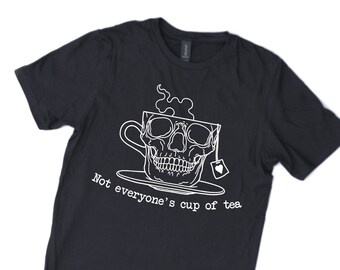 Not Everyone's Cup of Tea Shirt, 3 color options vintage white, grey or black,  Skull mug tee, unisex t-shirt, skull gifts, Coffee gifts