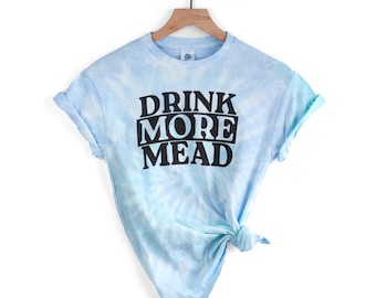 Drink More Mead soft tie dye T-shirt, Spiral Blue and white Tie Dye shirt, Drink more honey wine, Unisex Top