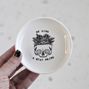 Ceramic Jewelry Dish, Small Be Kind and Stay Weird Tray, catch all Trinket plate, Skull and Flowers dish image 2