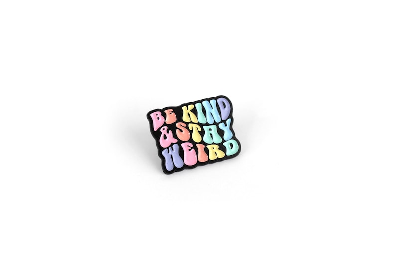 Be kind and Stay Weird Enamel Pin, Black and Rainbwo Enamel Pin, Retro lettering pin, soft enamel be kind and stay weird pin image 1