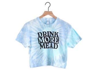 Drink More Mead Crop Top, Spiral Tie Dye, Honey Wine Tee