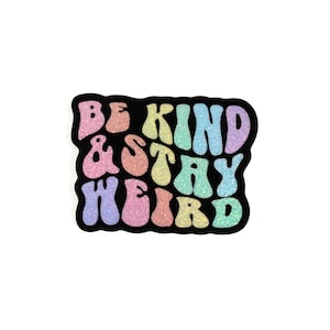 Be Kind & Stay Weird Vinyl Sticker, Pastel Rainbow and black Waterproof sticker, Rainbow Glitter stickers, vintage lettering