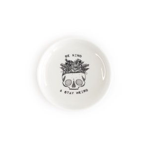 Ceramic Jewelry Dish, Small Be Kind and Stay Weird Tray, catch all Trinket plate, Skull and Flowers dish