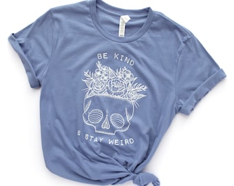 Blue Skull Planter T-Shirt, Be Kind & Stay Weird, Unisex