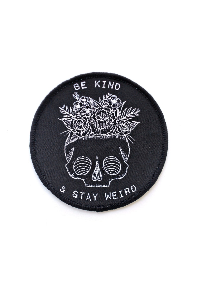 Be Kind & Stay Weird Patch, black and white, Woven circle, Iron on Skull patch, for women or men, for kids image 1