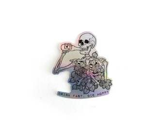 Skeleton Holographic Sticker, Beer drinking Skeleton Sticker, Vinyl Sticker, Craft Beer Sticker, Drink Fast Die Hoppy