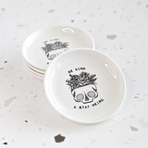 Ceramic Jewelry Dish, Small Be Kind and Stay Weird Tray, catch all Trinket plate, Skull and Flowers dish image 3