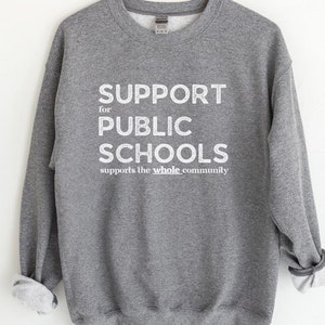 Support Public Schools Crewneck Sweatshirt, Public Education Activist Shirt, Liberal Progressive Political Statement, Election 2024