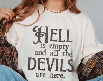 Shakespeare Quote T-Shirt, Short Sleeve Comfort Colors, Hell is Empty and All the Devils Are Here, Unisex Tee for Resisters, Literature