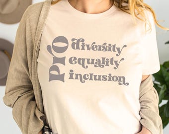 Pro-DEI T-Shirt: Diversity, Equity, Inclusion Activist Tee
