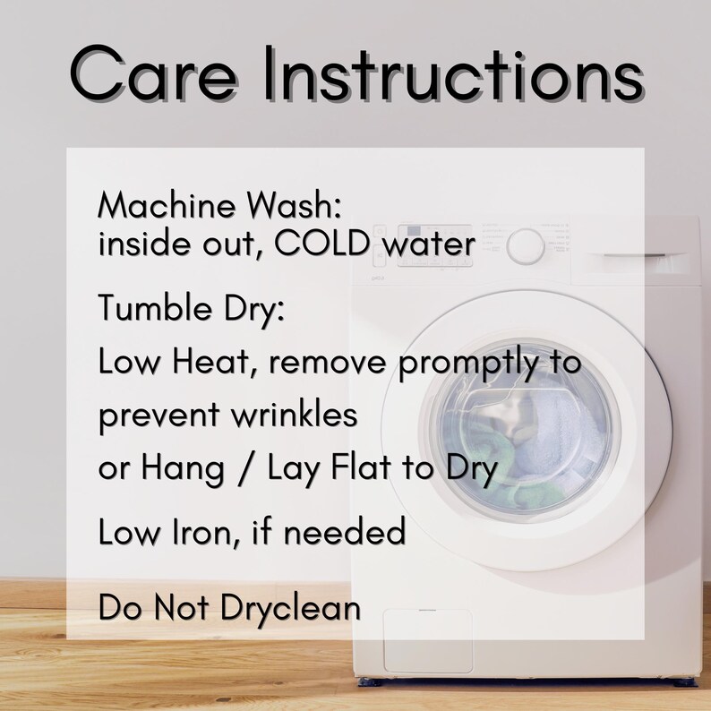 May include: Image of a white washing machine with a glass door, displaying care instructions. The text reads: Machine wash inside out in cold water, tumble dry on low heat, or hang flat to dry. Low iron if needed. Do not dry clean.