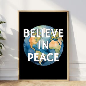 Affiche Believe in Peace, art aquarelle de la terre, citation inspirante, décoration de la paix dans le monde, art mural positif, impression activiste du monde pour chambre à coucher