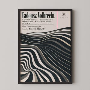 Könnte beinhalten: Ein gerahmtes Poster mit dem Text Tadeusz Volbrecht, Sinfonia Breve, Nocturnes 5, Variations, Suite for Oboe, Toccata, Gdansk Philharmonic Orchestra und Conductor Marek Szulc, mit einem abstrakten schwarz-weißen Wellenlinienmuster.