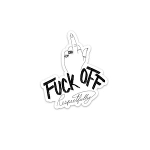 F ** k off respectueusement Sticker