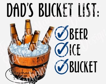 Dad's Bucket List- Beer, Ice, Bucket-Fathers Day-Sublimation Design,Stock Image Tshirt design,PNG, Clipart