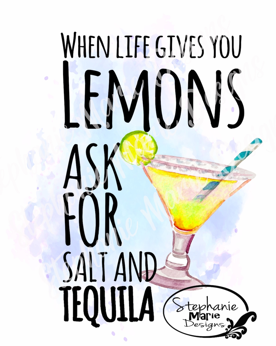 When Life Gives You Lemons, Ask for Salt and Tequilasublimation Design