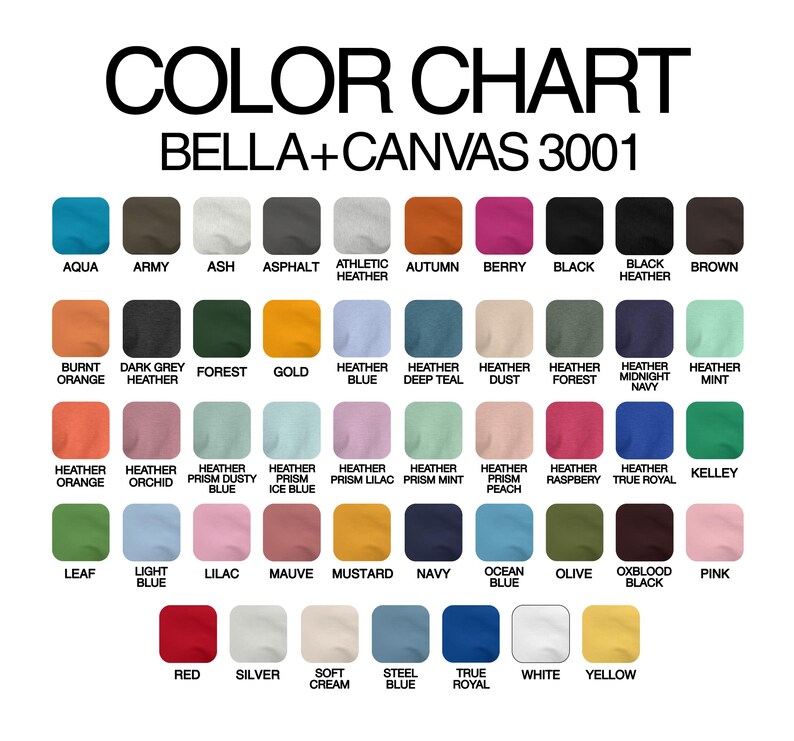 May include: Color chart for Bella+Canvas 3001 apparel, featuring a wide array of colors. Includes shades like Aqua, Army, Ash, Asphalt Heather, Autumn, Berry, Black, Brown, Burnt Orange, and more. Each color is labeled for easy reference.