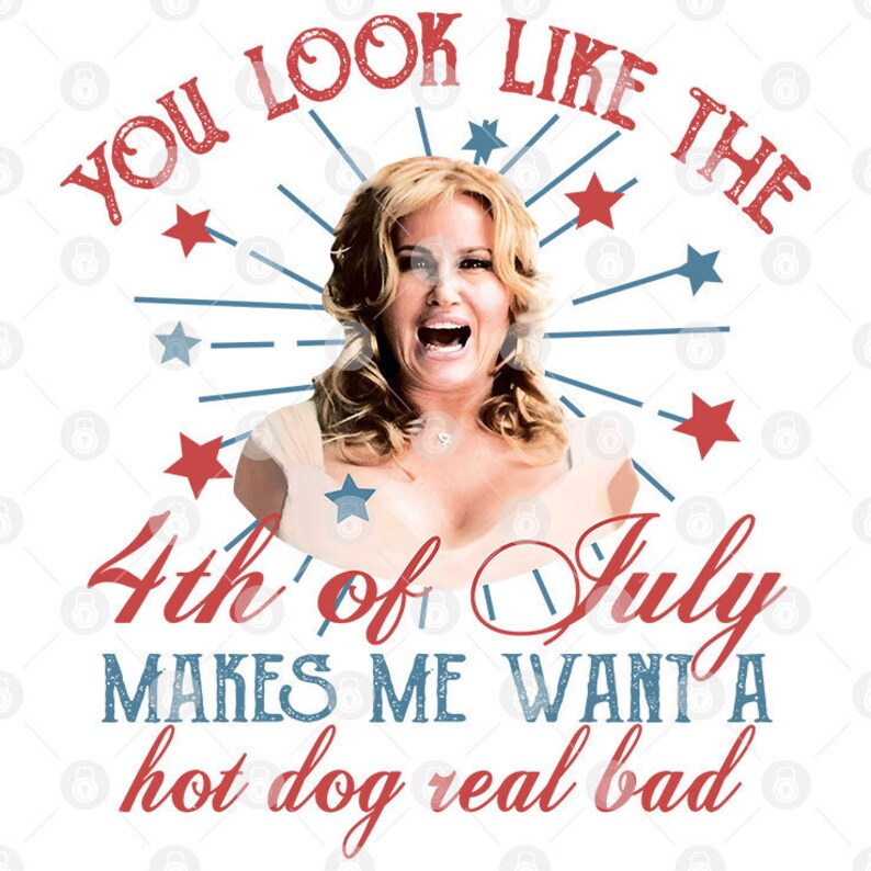 Jennifer Coolidge You Look Like The Fourth Of July Jennifer Coolidge You Look Like the 4th of July It Makes Me Want A Hot