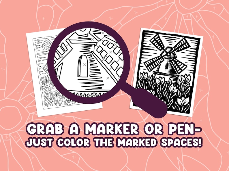May include: Two black and white coloring pages with a windmill and building design are featured. A purple magnifying glass is over the images. The text "GRAB A MARKER OR PEN - JUST COLOR THE MARKED SPACES!" is at the bottom.