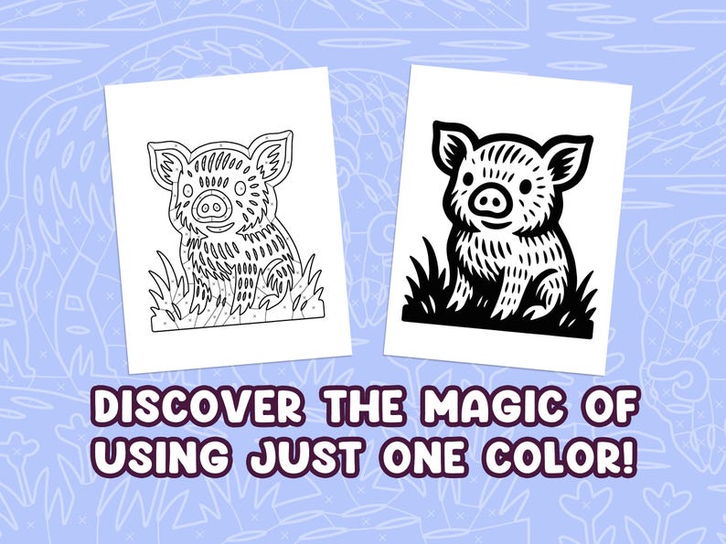 May include: Two white cards with illustrations of a piglet, one outlined and the other solid black. The text "DISCOVER THE MAGIC OF USING JUST ONE COLOR!" is displayed in purple and white below the cards, set against a light blue patterned background.