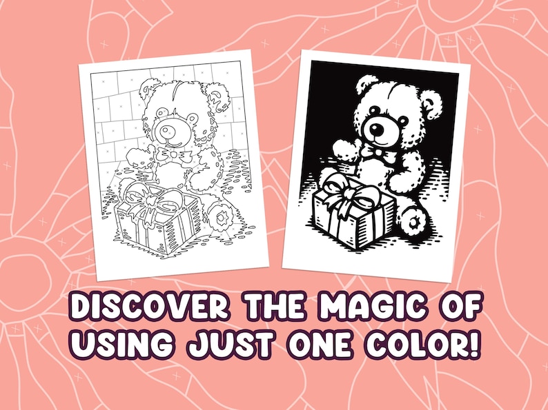 May include: Two illustrations of a teddy bear with a gift box, one in black and white, the other a line drawing. The text reads "DISCOVER THE MAGIC OF USING JUST ONE COLOR!" on a pink background.