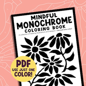 Monochrome Coloring Book Pages—Digital Download—39 Mindful designs and illustrations—use just one color! [PDF — Printable Coloring Sheets]