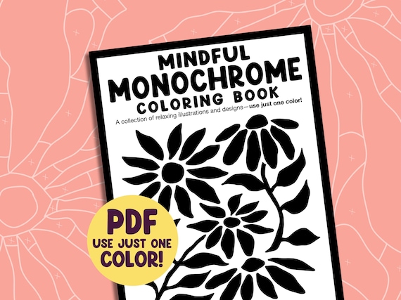 Monochrome Coloring Book Pages—Digital Download—40 Mindful designs and illustrations—use just one color! [PDF — Printable Coloring Sheets]