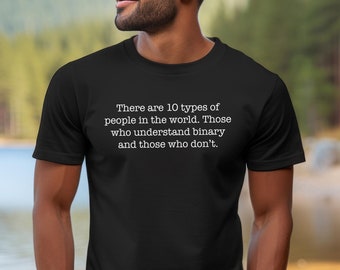 Binary shirt, funny binary t shirt, binary humor, IT shirt, computer t shirt, witty, gift for computer coders, technology gift
