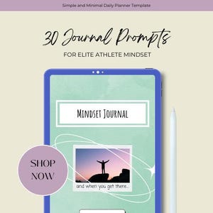 May include: A blue digital tablet with a green background and the text "MINDSET JOURNAL" in a white box. The tablet is on a light beige background with a white stylus next to it. The text "30 Journal Prompts for Elite Athlete Mindset" is at the top of the image. A purple button with the text "SHOP NOW" is in the lower left corner of the image.