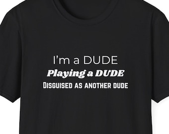 I'm a Dude Funny T-Shirt