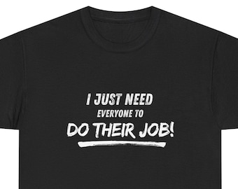 Do Your Job T-shirt: Funny Sarcastic Work Tee - Etsy