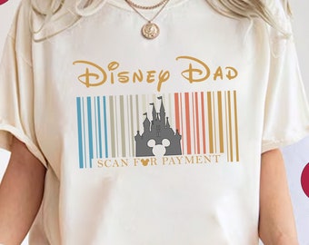 Disney Dad Shirt, Scan For Payment Shirt, Disney Dad Payment Tee, Disney Family Trip Tee, Disney Family Vacation Shirt, Comfort Colors Shirt