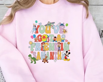 You've Got A Friend In Custom Name Sweatshirt, Disney Toy Story Sweatshirt, Disney Custom Sweatshirt, Disney Toy Story Characters Sweatshirt