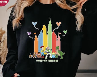 Toy Story Sweatshirt, Disney Castle Toy Story Sweatshirt, You've Got A Friend In Me Hoodie, Toy Story Characters Sweater, Disneyworld Hoodie