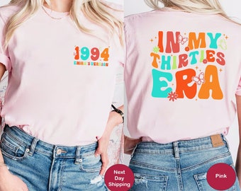 In My Thirties Era Shirt, 30th Birthday Shirt, 30th Birthday Gifts, My Thirties Era Sweatshirt, Personalized Birthday Shirt, Custom Birthday
