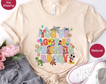 You've Got A Friend In Custom Name T-Shirt, Disney Toy Story T-Shirt, Disney Custom Shirt, Toy Story Characters Shirt, Toy Story Land Shirts