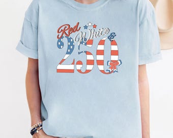 Red White & 250 Anniversary Shirt, Patriotic USA Flag Tee, America 250th T-Shirt, Patriotic Gift, 4th of July Shirt, Independence Day Top