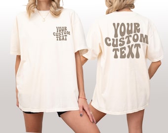 Comfort Colors Custom Text Shirt, Custom Tshirt, Your Custom Text Here Shirt, Personalized T-Shirt, Custom Birthday Tee, Gift For Friends