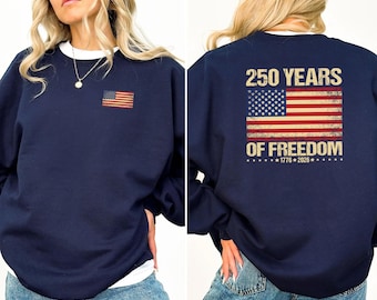 America 250th Anniversary, 250 Years of Freedom Top, 250th Birthday USA Sweatshirt, 250th Year Gift, USA Flag Hoodie, 1776-2026 Crewneck