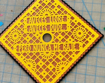 Aveces Lloré, Aveces Dudé, Pero Nunca me Raje - Grad Cap Art - listo para enviar