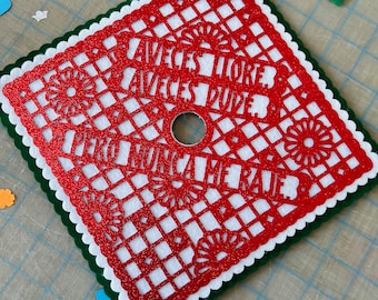 Aveces Lloré, Aveces Dudé, Pero Nunca me Raje  - Grad Cap Art - ready to ship