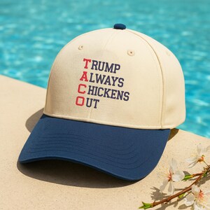 Embroidered Taco Trucker Cap, TACO Trump Always Chickens Out Hat, Anti-Trump Tariffs Political Protest, Anti-Trump Political Baseball Hat