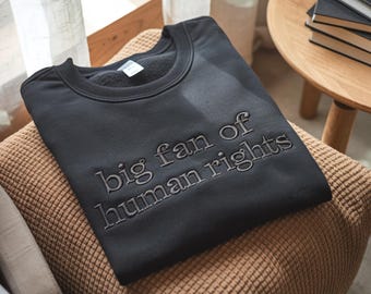 Embroidered Human Rights Sweatshirt: Social Justice Apparel